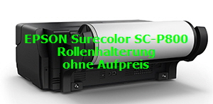 EPSON Surecolor SC-P800 incl. Rollenhalterung ohne Aufpreis
